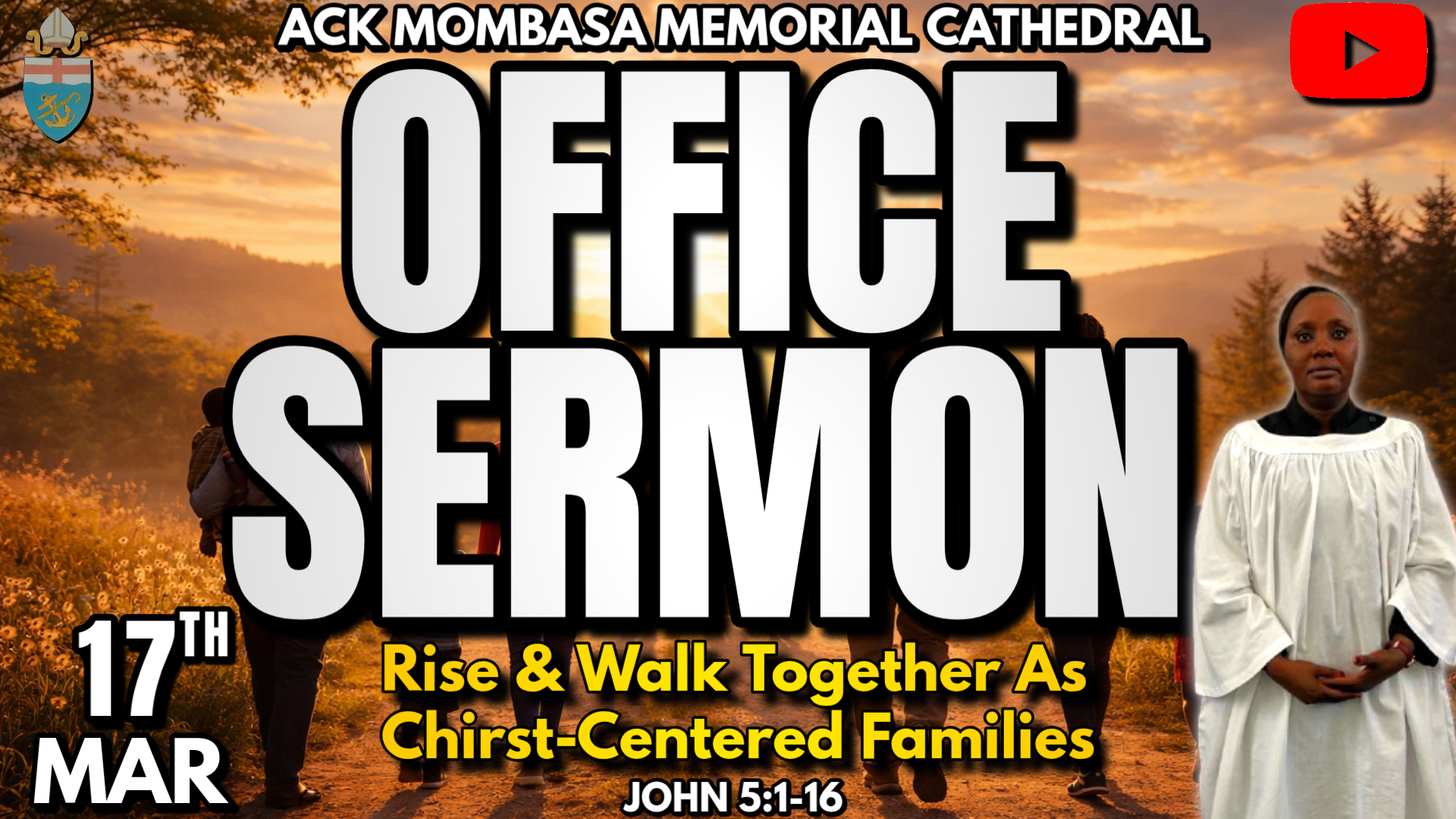 OFFICE SERMON:  RISE & WALK TOGETHER AS CHRIST-CENTERED FAMILIES